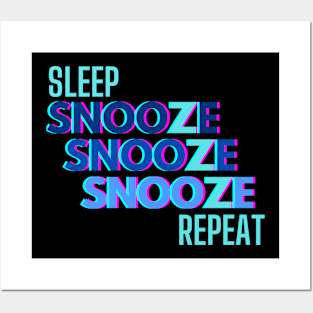 Sleep, Snooze, Repeat Posters and Art